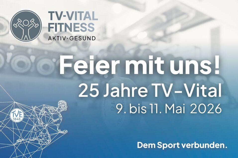 Feier mit uns 25 Jahre TV-Vital vom 9. – 11. Mai Feier mit uns 25 Jahre TV-Vital vom 9. – 11. Mai
